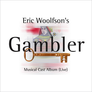 อัลบัม Gambler Musical Cast Album (Live) ศิลปิน Eric Woolfson