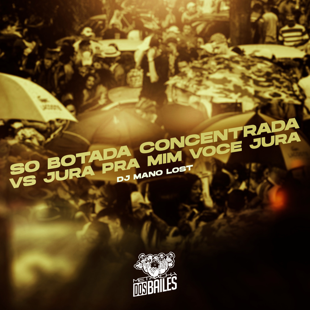 So Botada Concentrada Vs Jura pra Mim Voce Jura (Explicit)