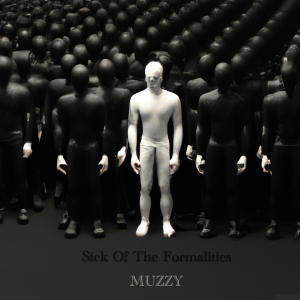 Muzzy的專輯Sick Of The Formalities