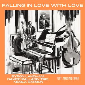 Byron Landham的專輯Falling in love with love (feat. Massimo Faraò)