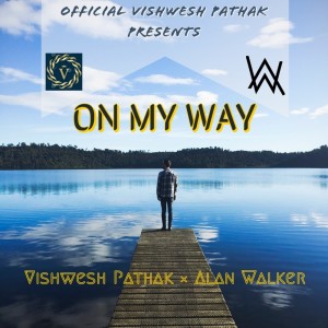 ดาวน์โหลดและฟังเพลง On My Way (Alan Walker) - Vishwesh Remix (Explicit) (- Vishwesh Remix|Explicit) พร้อมเนื้อเพลงจาก Vishwesh Pathak