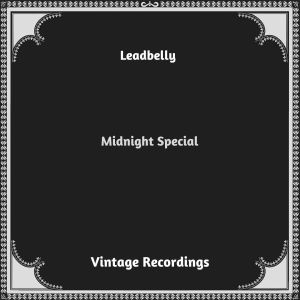 Album Midnight Special (Hq remastered 2023) from Leadbelly