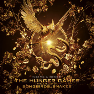 The Hunger Games: The Ballad of Songbirds & Snakes (Music From & Inspired By) (Explicit)