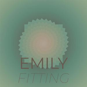 ดาวน์โหลดและฟังเพลง Emily Fitting พร้อมเนื้อเพลงจาก Drita Everol