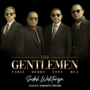 Listen to Sudah Waktunya song with lyrics from The Gentlemen