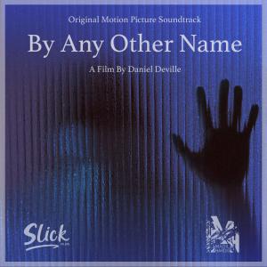 Madil Hardis的專輯By Any Other Name (Original Motion Picture Soundtrack)
