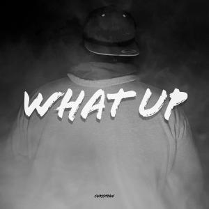 Christian的專輯What Up