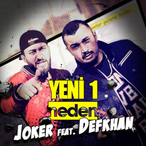 อัลบัม Yeni Bir Neden (feat. Defkhan) (Explicit) ศิลปิน Joker（欧美）