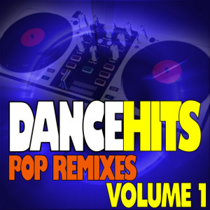 อัลบัม DanceHits - Pop Remixes - Volume 1  ศิลปิน DJ DanceHits