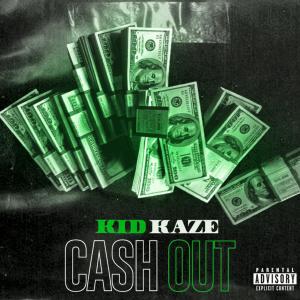 Album cash out (Explicit) oleh Kid Kaze