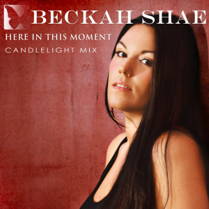 ดาวน์โหลดและฟังเพลง Here in This Moment (Candlelight Mix) พร้อมเนื้อเพลงจาก Beckah Shae