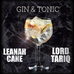 Gin & Tonic (Explicit) dari Lord Tariq