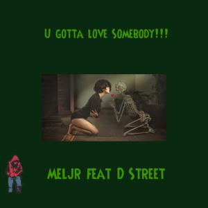 收聽MelJr的Love Somebody (feat. D Street) (Radio Edit)歌詞歌曲