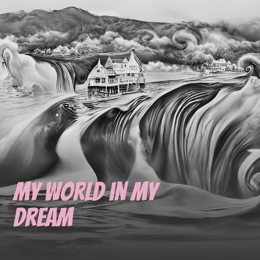 My World in My Dream