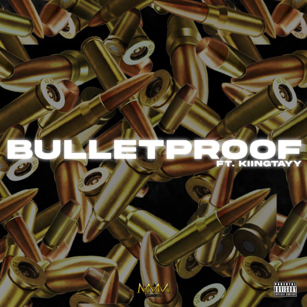 BulletProof (feat. KiingTayy) (Explicit)