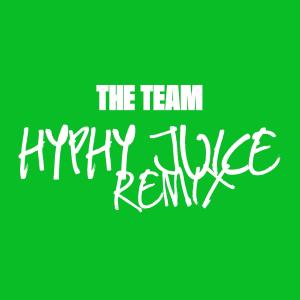 อัลบัม Hyphy Juice (Remix) (Explicit) ศิลปิน The Team