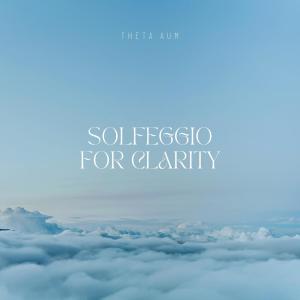 Album Solfeggio For Clarity from Theta Aum