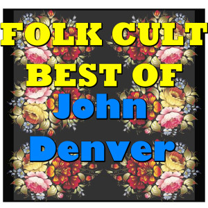 John Denver的專輯Folk Cult: Best Of John Denver (Live)