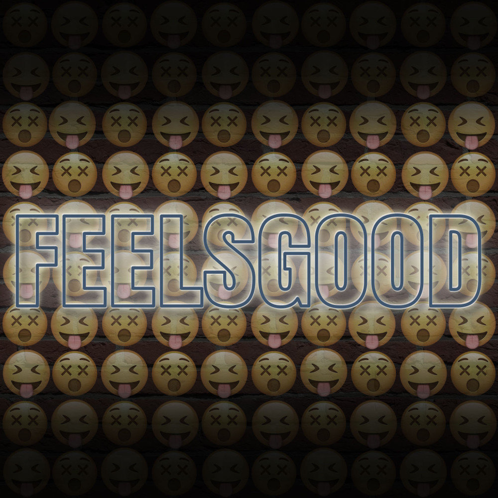 FeelsGood (Explicit)