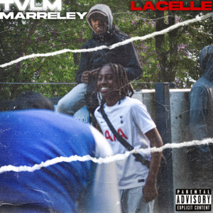收聽marreley的Lacelle (Explicit)歌詞歌曲