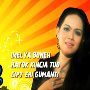 Dengarkan Ratok Kincia Tuo (Dendang Minang Remix) lagu dari Imelya Boneh dengan lirik