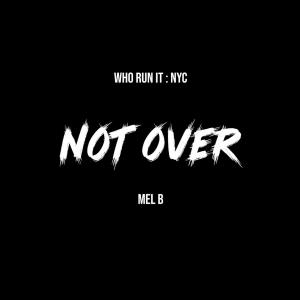 Mel B的專輯NOT OVER (Explicit)