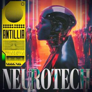 Album Neurotech from Antillia