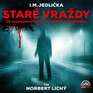 Album Jedlička: Staré vraždy (10 československých kriminálních příběhů) from 
