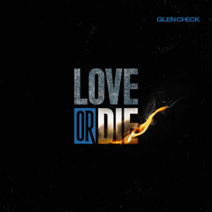 Love or Die (Glen Check ver.)