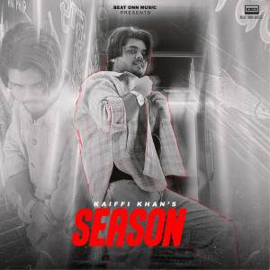 Listen to Season song with lyrics from Kaiffi Khan