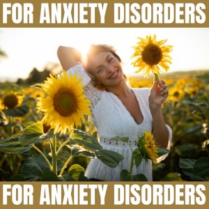 Healing Music的专辑For Anxiety Disorders