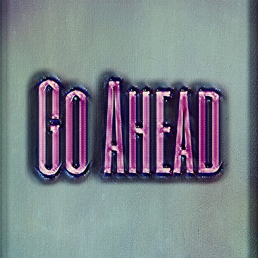 Go Ahead (Explicit)