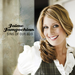 อัลบัม Sing of Our God (Performance Track with Background Vocals) ศิลปิน Jaime Jamgochian