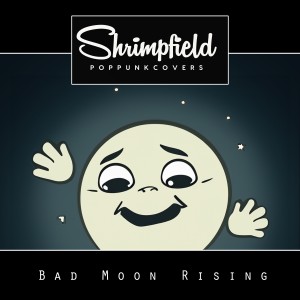 อัลบัม Bad Moon Rising ศิลปิน Shrimpfield