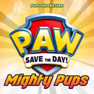 อัลบัม Mighty Pups - Paw Save The Day! ศิลปิน Pups Superstars