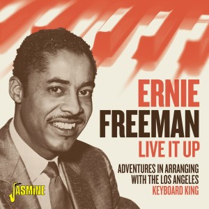 อัลบัม Live It Up! - Adventures in Arranging with the Los Angeles Keyboard King ศิลปิน Ernie Freeman