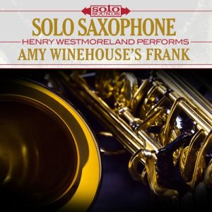 Solo Saxophone: Amy Winehouse's Frank