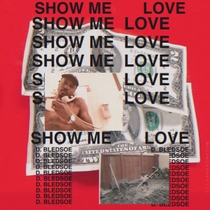 收聽D.Bledsoe的Show Me Love歌詞歌曲