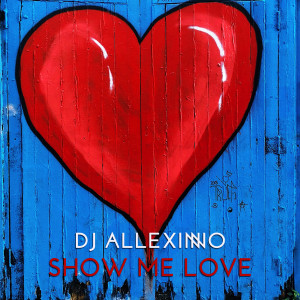 Album Show Me Love from DJ Allexinno