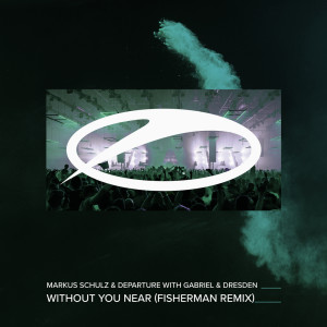 ดาวน์โหลดและฟังเพลง Without You Near (Fisherman Remix) พร้อมเนื้อเพลงจาก Markus Schulz
