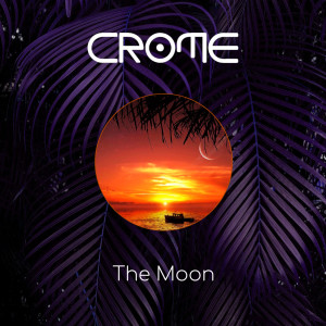 Listen to The Moon song with lyrics from Crome