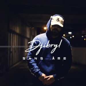 ดาวน์โหลดและฟังเพลง Sans âme (Explicit) พร้อมเนื้อเพลงจาก Djibryl