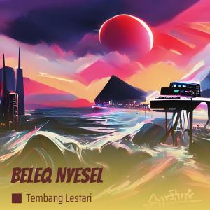 Tembang Lestari的专辑Beleq Nyesel (Acoustic) (Explicit)