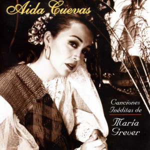 Album Canciones Inéditas de Maria Grever from Aida Cuevas
