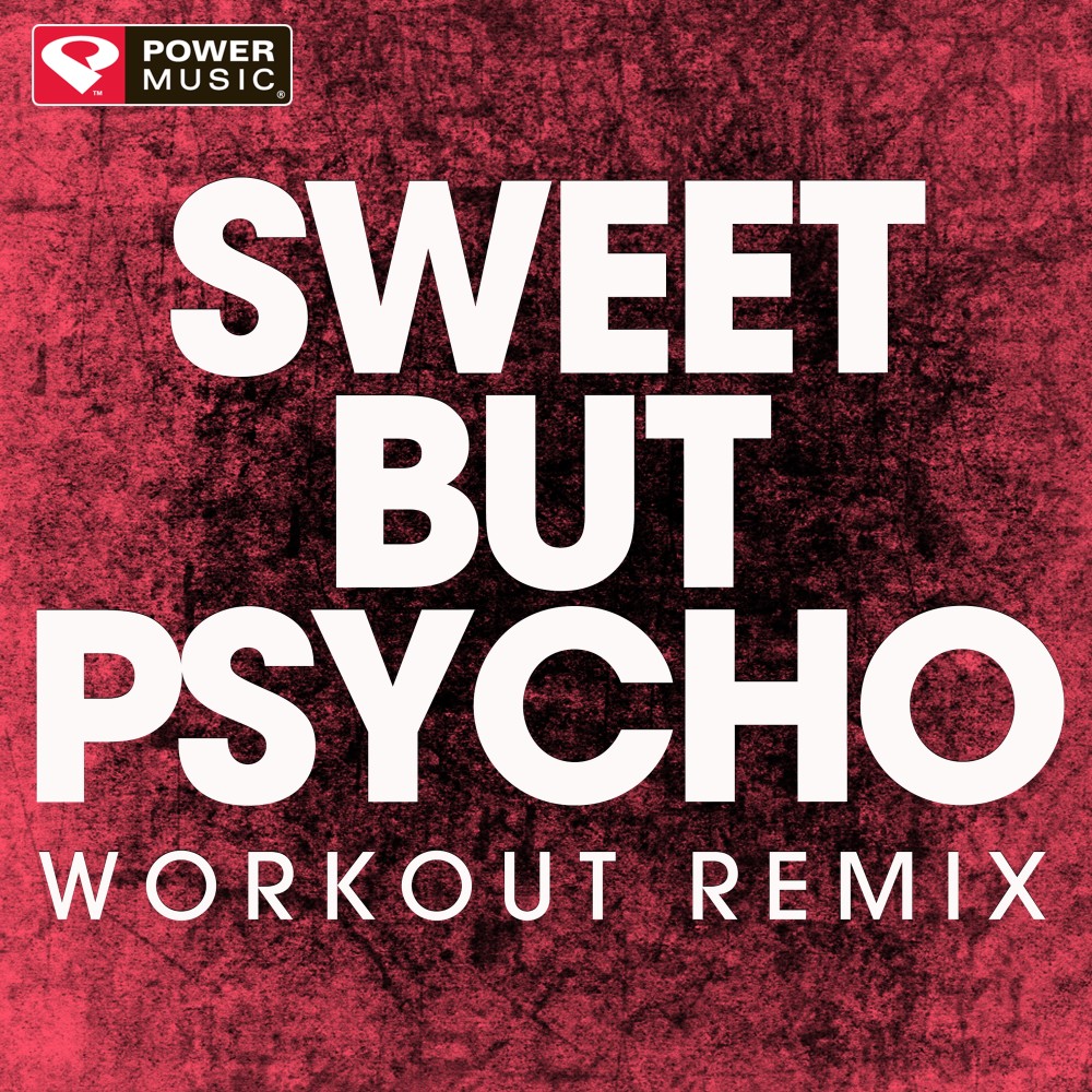Sweet but Psycho (Extended Workout Remix)