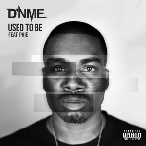 D'NME的專輯Used to Be (Explicit)