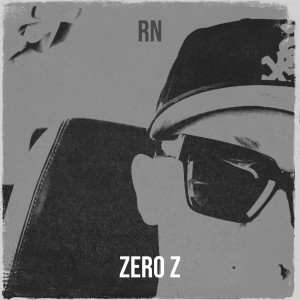 Listen to Rn (Explicit) song with lyrics from Zero Z