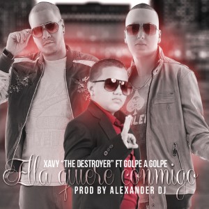 Listen to Ella Quiere Conmigo song with lyrics from Xavi The Destroyer