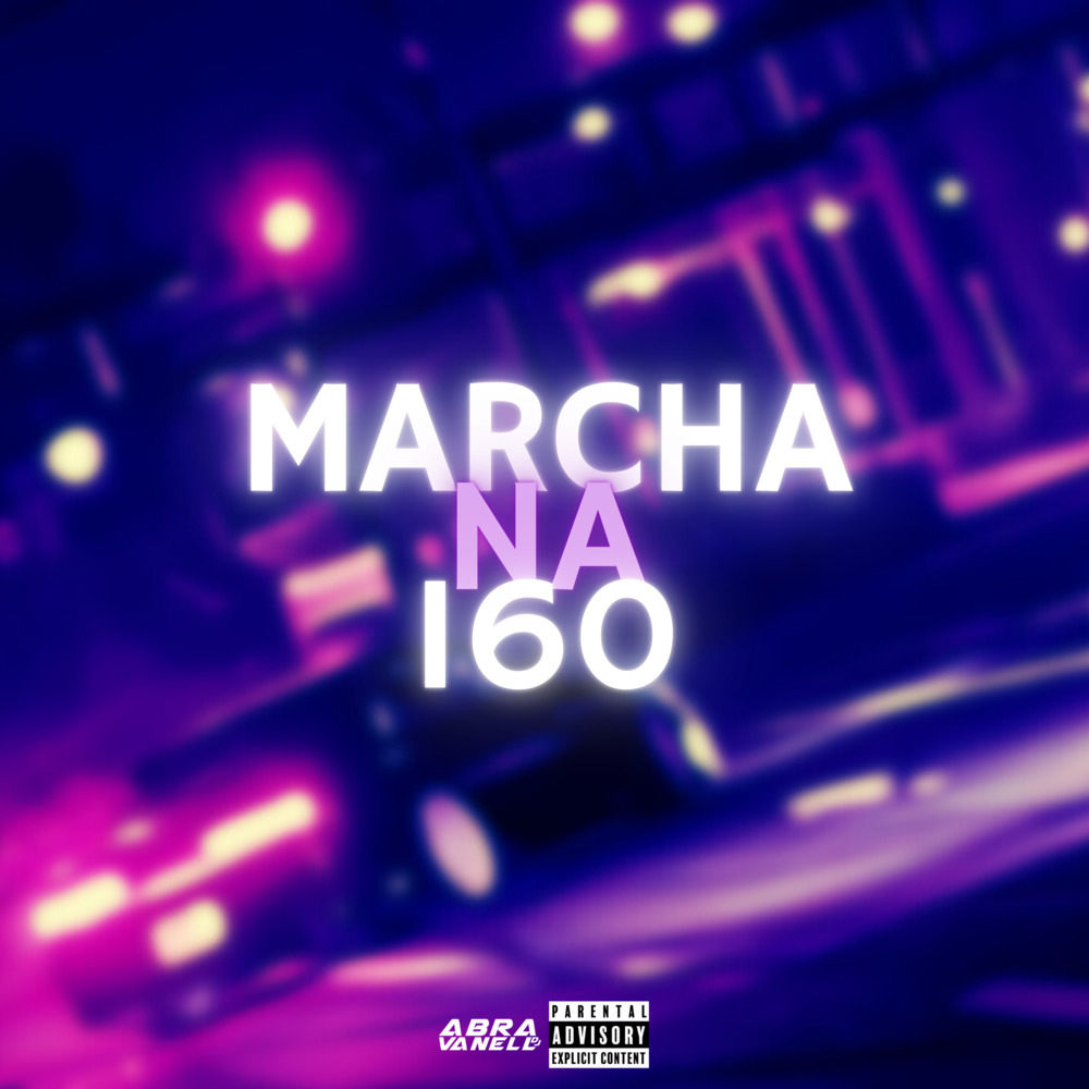 Marcha na 160 (Explicit)