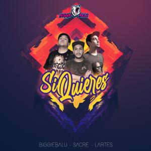 Dengarkan Si Quieres(feat. Sacre & Lartes) lagu dari Biggie Balu dengan lirik